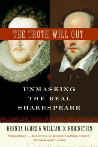 Kniha The Truth Will Out: Unmasking the Real Shakespeare Brenda James