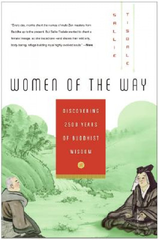 Kniha Women of the Way: Discovering 2,500 Years of Buddhist Wisdom Sallie Tisdale