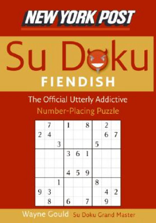 Kniha New York Post Fiendish Sudoku: The Official Utterly Addictive Number-Placing Puzzle Wayne Gould