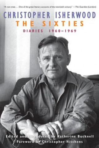 Kniha The Sixties: Diaries, Volume 2: 1960-1969 Christopher Isherwood