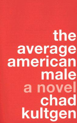 Könyv Average American Male Chad Kultgen