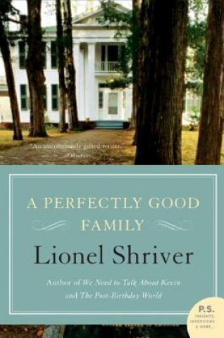 Kniha A Perfectly Good Family Lionel Shriver