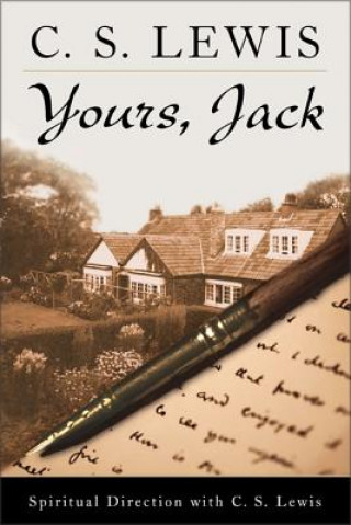 Книга Yours, Jack: Spiritual Direction from C. S. Lewis Paul F. Ford