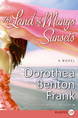 Libro The Land of Mango Sunsets Dorothea Benton Frank