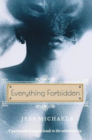 Knjiga Everything Forbidden Jess Michaels
