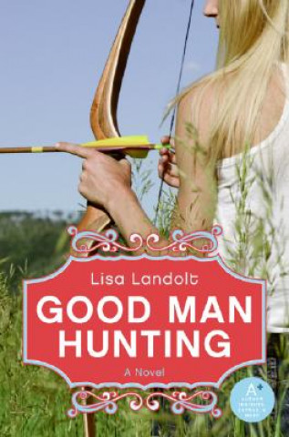 Könyv Good Man Hunting Lisa Landolt