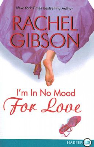 Kniha I'm in No Mood for Love Rachel Gibson