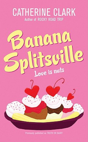 Книга Banana Splitsville Catherine Clark