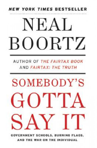 Carte Somebody's Gotta Say It Neal Boortz