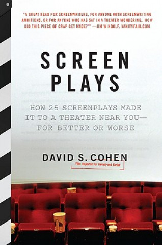 Buch Screen Plays: How 25 Screenplays Made It to a Theater Near You--For Better or Worse David S. Cohen