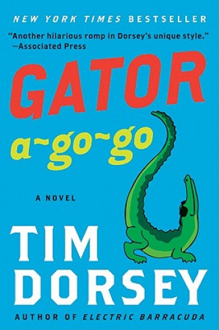Kniha Gator A-Go-Go Tim Dorsey