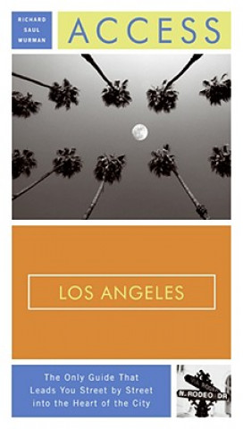 Kniha Access Los Angeles Richard Saul Wurman