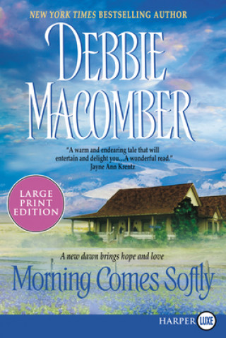 Kniha Morning Comes Softly Debbie Macomber