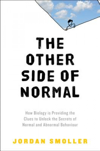 Kniha The Other Side of Normal: How Biology Is Providing the Clues to Unlock the Secrets of Normal and Abnormal Behavior Jordan Smoller