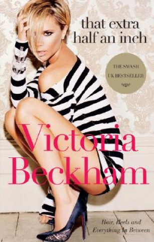 Kniha That Extra Half an Inch Victoria Beckham