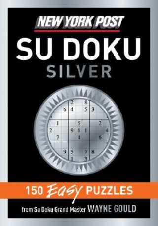 Knjiga New York Post Silver Su Doku: 150 Easy Puzzles Wayne Gould