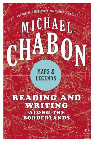 Kniha Maps and Legends: Reading and Writing Along the Borderlands Michael Chabon