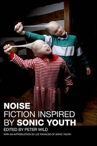 Książka Noise: Fiction Inspired by Sonic Youth Lee Ranaldo