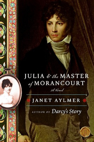 Carte Julia and the Master of Morancourt Janet Aylmer