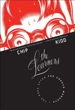 Kniha The Learners: The Book After "The Cheese Monkeys" Chip Kidd