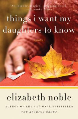 Carte Things I Want My Daughters to Know Elizabeth Noble
