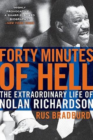 Buch Forty Minutes of Hell: The Extraordinary Life of Nolan Richardson Rus Bradburd