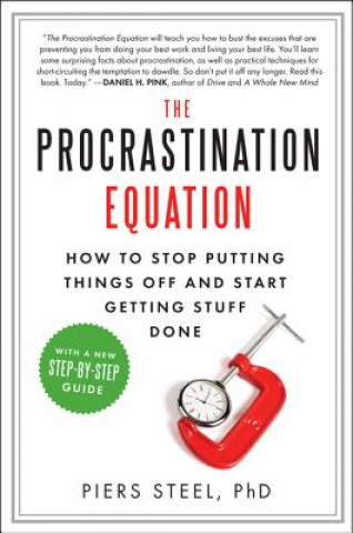 Книга The Procrastination Equation: How to Stop Putting Things Off and Start Getting Stuff Done Piers Steel