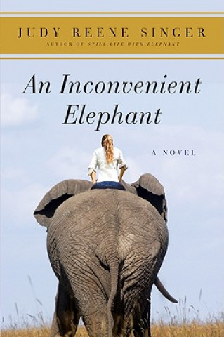 Könyv An Inconvenient Elephant Judy Reene Singer