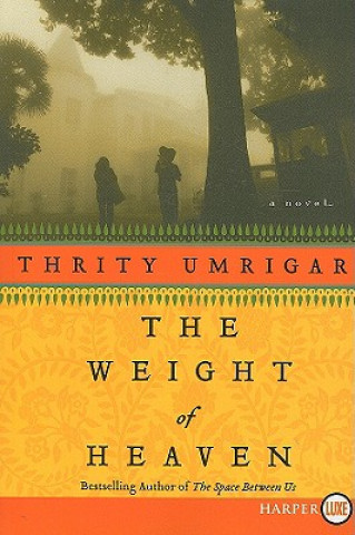 Könyv Weight of Heaven LP Thrity Umrigar