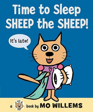 Buch Time to Sleep, Sheep the Sheep! Mo Willems