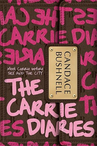 Könyv Carrie Diaries Candace Bushnell
