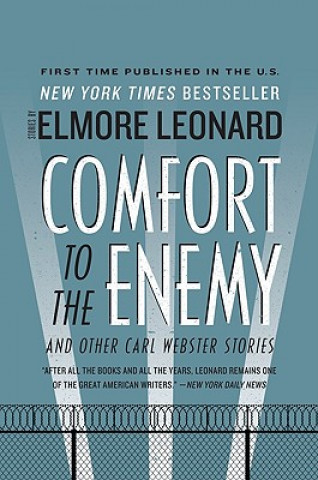 Könyv Comfort to the Enemy and Other Carl Webster Stories Elmore Leonard