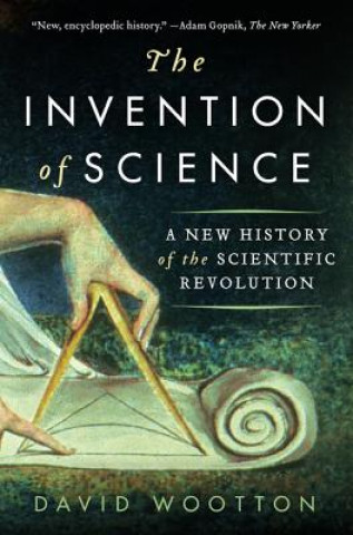 Kniha The Invention of Science David Wootton