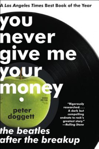 Könyv You Never Give Me Your Money: The Beatles After the Breakup Peter Doggett