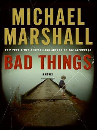 Książka Bad Things Michael Marshall