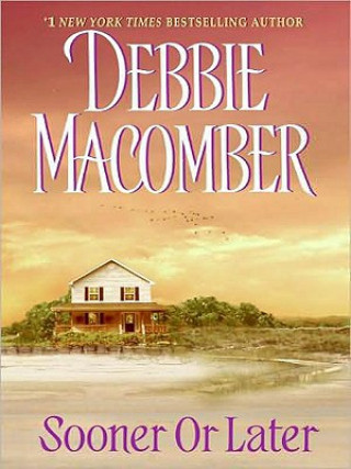 Kniha Sooner or Later Large Print Debbie Macomber