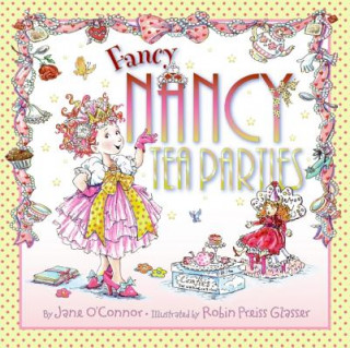 Kniha Fancy Nancy Tea Parties Jane O'Connor
