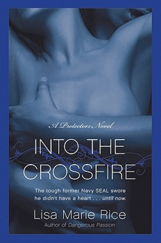 Könyv Into the Crossfire Lisa Marie Rice