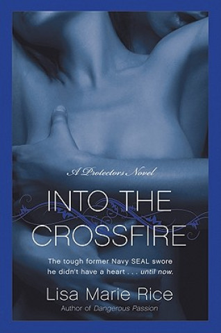 Книга Into the Crossfire Lisa Marie Rice