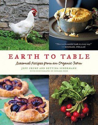 Kniha Earth to Table: Seasonal Recipes from an Organic Farm Jeff Crump