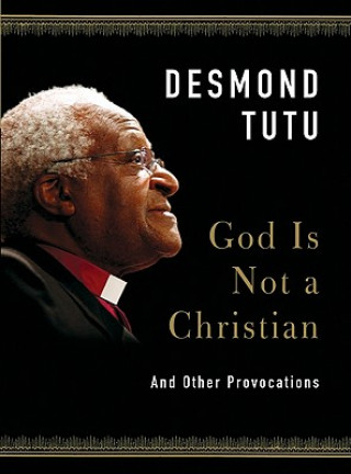 Könyv God Is Not a Christian: And Other Provocations Desmond Tutu