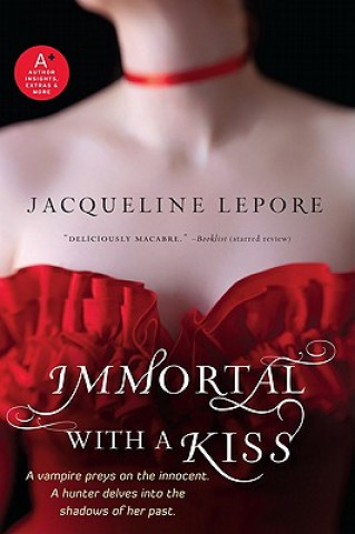 Książka Immortal with a Kiss Jacqueline Lepore