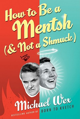 Kniha How to Be a Mentsh (and Not a Shmuck) Michael Wex