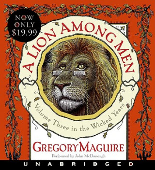 Audio A Lion Among Men Low Price CD: Volume Three in the Wicked Years Gregory Maguire