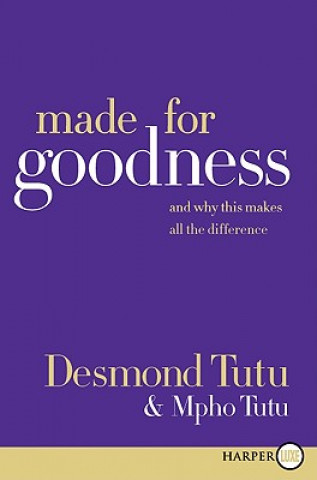 Kniha Made for Goodness: And Why This Makes All the Difference Desmond M. Tutu