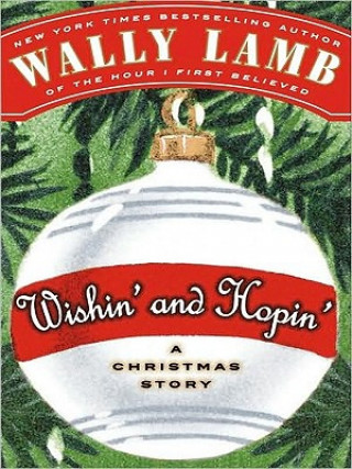 Könyv Wishin' and Hopin': A Christmas Story Wally Lamb