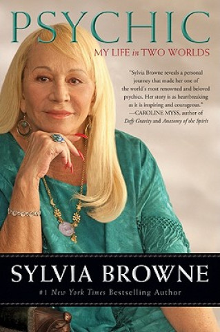 Carte Psychic: My Life in Two Worlds Sylvia Browne