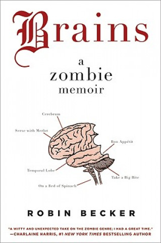 Könyv Brains: A Zombie Memoir Robin Becker