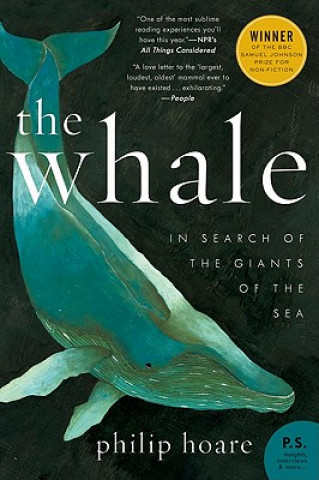 Carte The Whale: In Search of the Giants of the Sea Philip Hoare