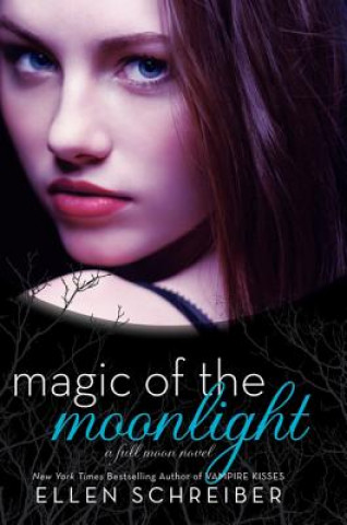 Könyv Magic of the Moonlight Ellen Schreiber